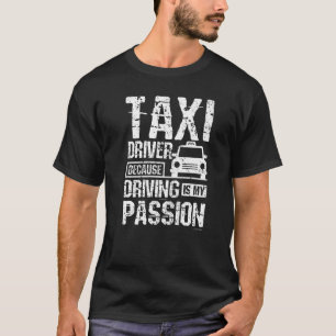 Taxi driver because driving is my passion Premium T-Shirt