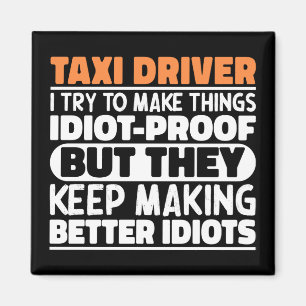 Taxi Driver I Try To Make Things Funny Saying Cool Magnet