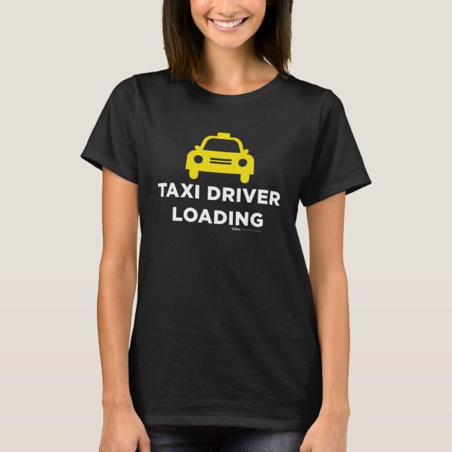 Taxi Driver Loading Chauffeur Word T-Shirt (Front)