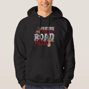Taxidermist Juste Here For Road Kills Deer Taxider Hoodie