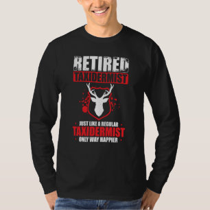 Taxidermy For Taxidermist Drying Hunter Animal Mou T-Shirt