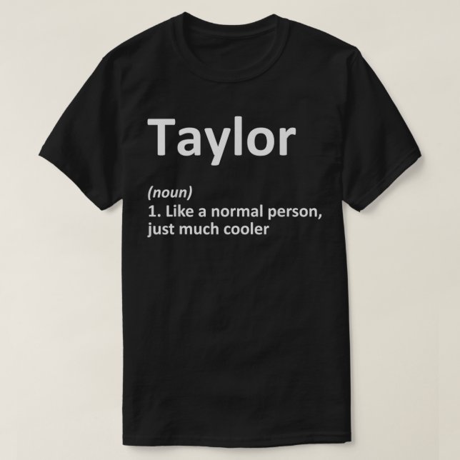 TAYLOR Definition Personalised Name Funny Birthday T-Shirt (Design Front)