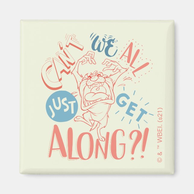 TAZ™ | Can't we all just get along?! Magnet (Front)