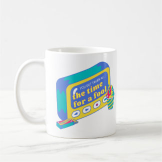 Taza Cup/ taken for fool Coffee Mug