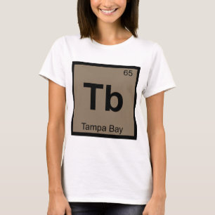 Tb - Tampa Bay Florida Chemistry Periodic Table T-Shirt