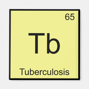 Tb - Tuberculosis Funny Chemistry Element Symbol T Magnet