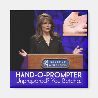 {TBA} Palin's Teleprompter: The Hand-o-Prompter Magnet