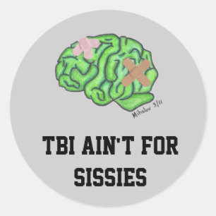"TBI ain't for sissies" stickers
