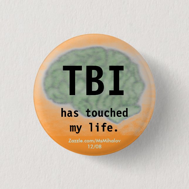 "TBI has touched my life" button (Front)