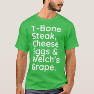 Tbone Steak cheese eggs and welchs grape T-Shirt