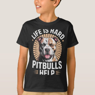 Tbull Mom Dad Life Is Hard Tbulls Help Funny Dog L T-Shirt