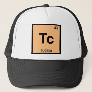 Tc - Tucson City Chemistry Periodic Table Symbol Trucker Hat