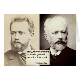 Tchaikovsky Card Reason to go mad without music