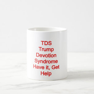 TDS; Trump Devotion Syndrome Coffee Mug