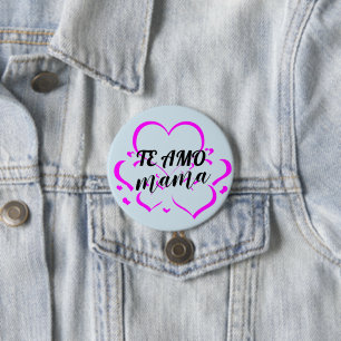Te Amo Mama Personalised Custom Buttons & Pins