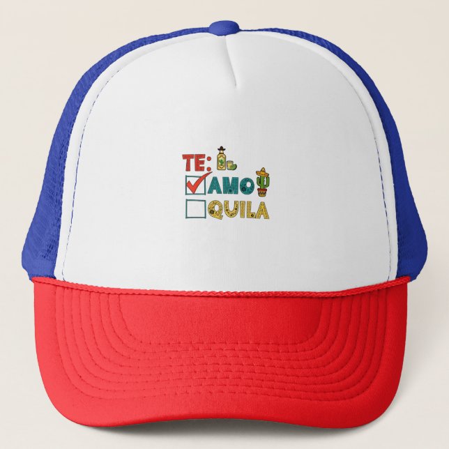 Te Amo Tequila Cinco De Mayo Funny  Trucker Hat (Front)