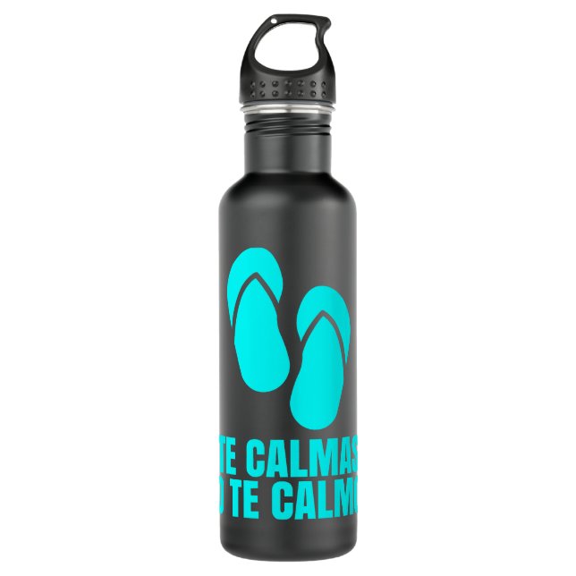 Te Calmas O Te Calmo Hispanic Spanish 710 Ml Water Bottle (Front)