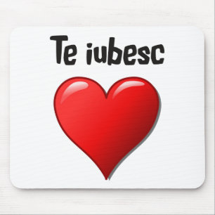 Te iubesc - I love you in Romanian Mouse Pad