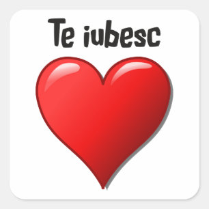 Te iubesc - I love you in Romanian Square Sticker