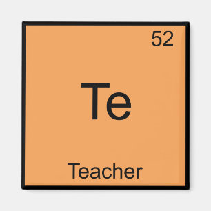 Te - Teacher Funny Chemistry Element Symbol Tee Magnet