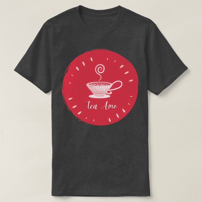 Tea Amo I Love Tea in Pink Cup for Tea Lovers T-Shirt (Design Front)
