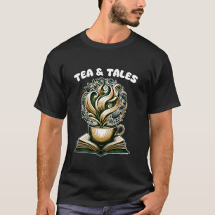 Tea and Tales Reading Tea Book Lover Bookworm Tea T-Shirt