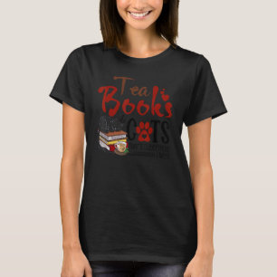 Tea Books And Cats That's Every Thing I Need Anim T-Shirt