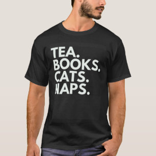 Tea Books Cats Naps T-Shirt