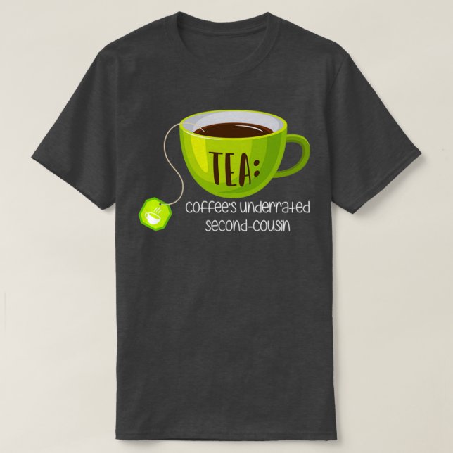 TEA Coffees Underrated SecondCousin on Brown 4 T-Shirt (Design Front)