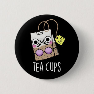 Tea Cups Funny Bra Puns Dark BG 6 Cm Round Badge