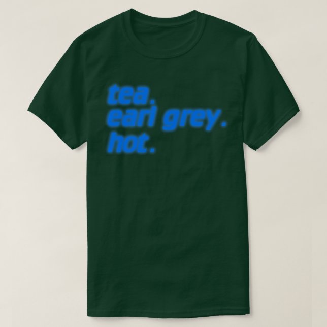 Tea Earl Grey Hot Credits Typography T-Shirt (Design Front)