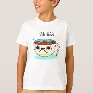 Tea Hee Funny Tea Cup Pun  T-Shirt