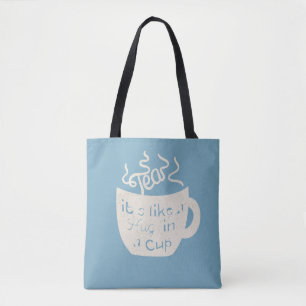 Tea It's Like A Hug In A Cup Throw Pillow Tote Bag