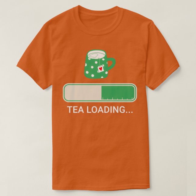 Tea Loading T-Shirt (Design Front)