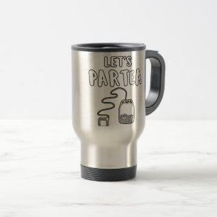 Tea Lover Gift Party Girl Let's Partea Gift Travel Mug