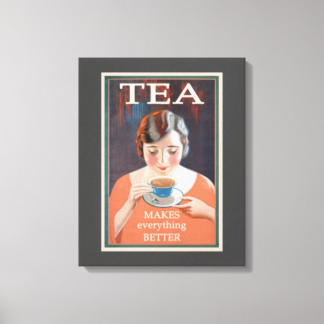 Tea Makes Everything Better Vintage   Canvas Print (Front)