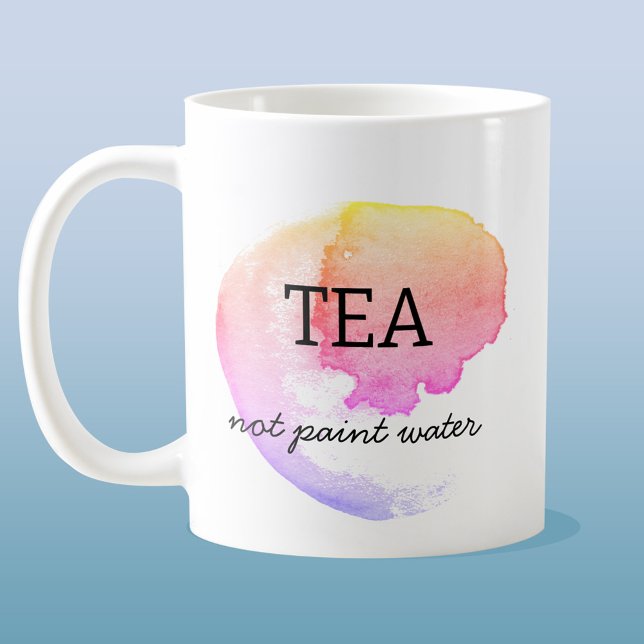Tea Not Paint Water Artist Humour Coffee Mug (Creator Uploaded)