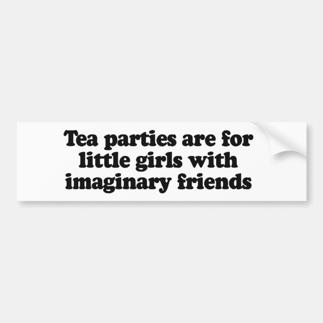 Tea Parties are for little girls Bumper Sticker (Front)