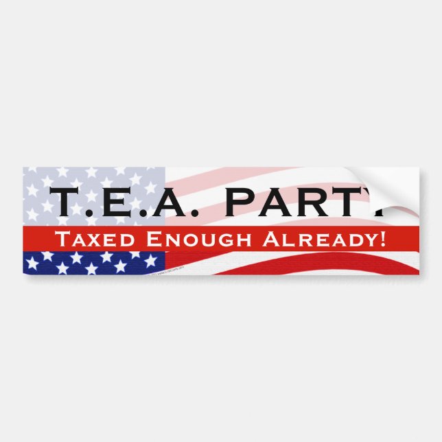 Tea Party Bumper Sticker; Taxed Enough Already! Sticker (Front)