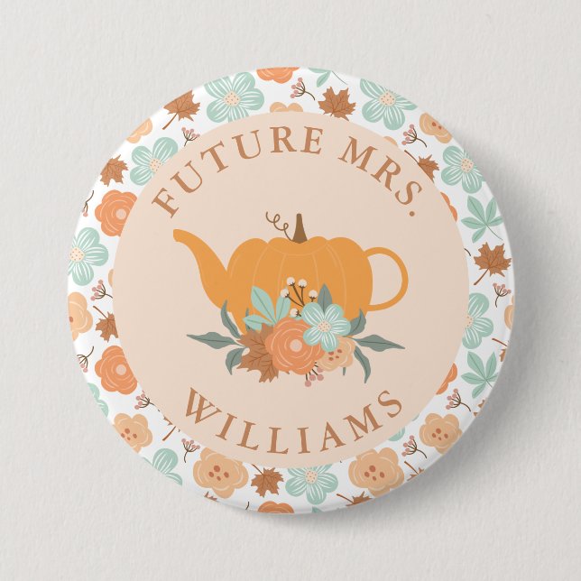 Tea Party Pumpkin Bridal Shower Future Mrs. 7.5 Cm Round Badge (Front)
