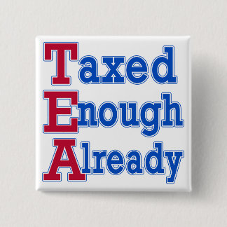TEA PARTY Taxed Enough Already Tshirts 15 Cm Square Badge