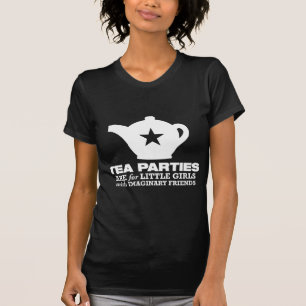 tea party - tea parties are for little girls T-Shirt