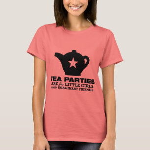 tea party - tea parties are for little girls T-Shirt