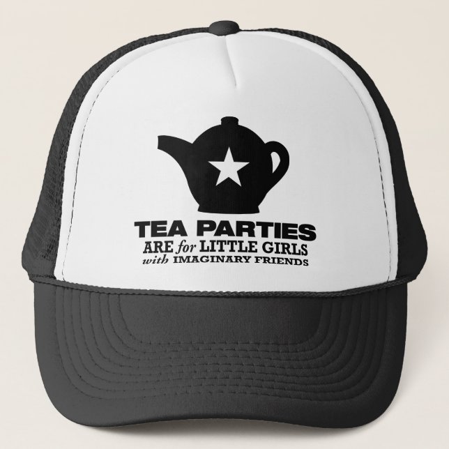 tea party - tea parties are for little girls trucker hat (Front)