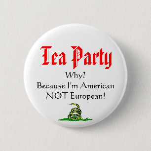 Tea Party, WHY? 6 Cm Round Badge