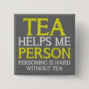 Tea Person Personing Funny Button Badge Pin