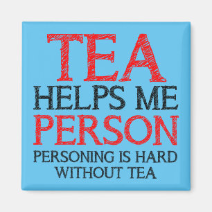 Tea Person Personing Funny Fridge Magnet