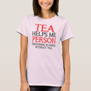 Tea Person Personing Funny T-Shirt Tees