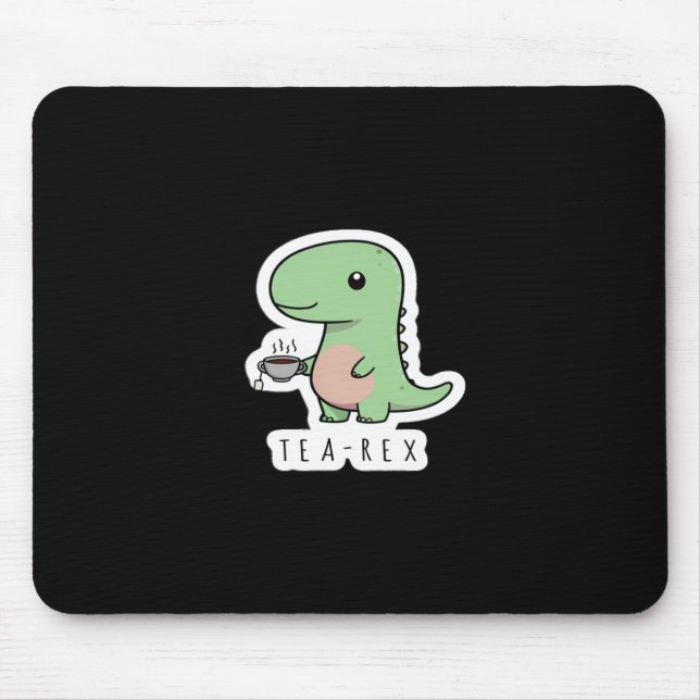 Tea-rex – Funny Dinosaur Tea Lover Sticker  Mouse Pad (Front)