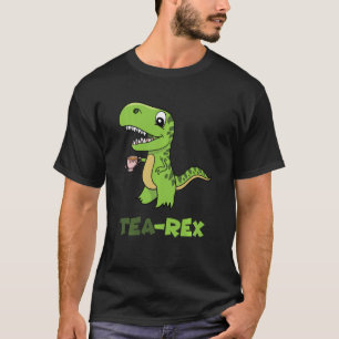 Tea Rex Tyrannosaurus Rex Dinosaur Tea Hot Drink T-Shirt